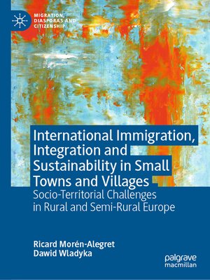cover image of International Immigration, Integration and Sustainability in Small Towns and Villages